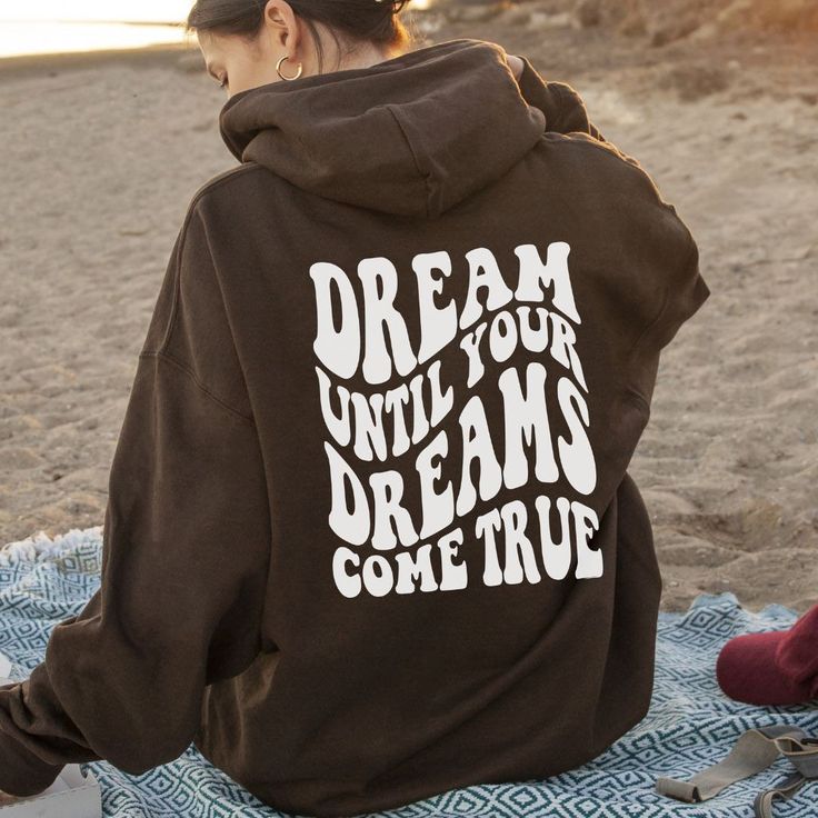 Dream Until Your Dreams Come True – Cozy Hoodie for Limitless Inspiration